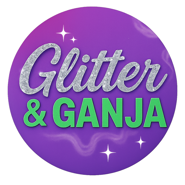 Glitter & Ganja